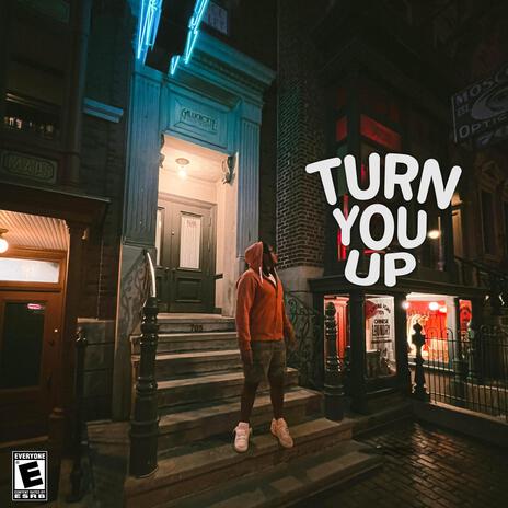 Turn You Up | Boomplay Music