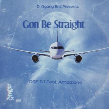 Gon Be Straight ft. Ambizione | Boomplay Music