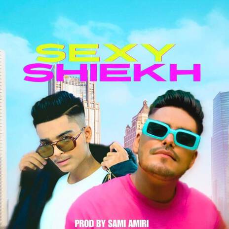 Sexy Sheikh ft. Wicked Sunny & Sami Amiri | Boomplay Music