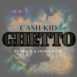 Ghetto (feat. Black & Lighter Zed)