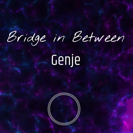 Bridge in Between | Boomplay Music