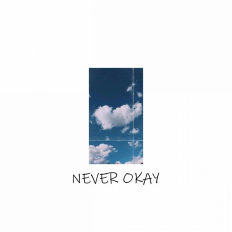 Never Okay