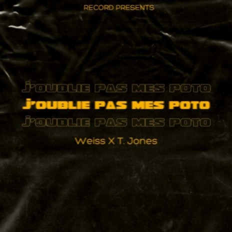 J'oublie pas mes poto ft. T.jones | Boomplay Music