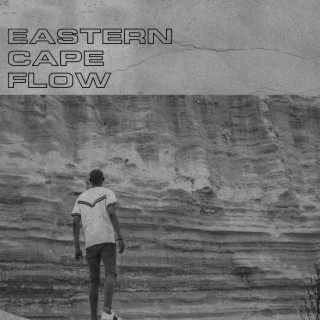 Eastern Cape Flow lyrics | Boomplay Music