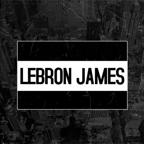 LEBRON JAMES | Boomplay Music