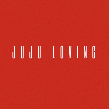 Juju Loving