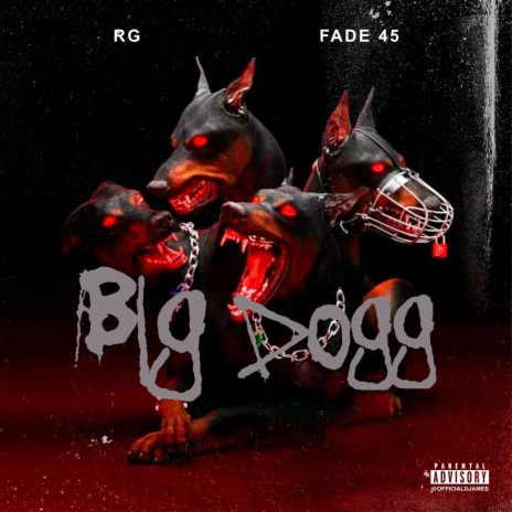 Big Dogg ft. Fade 45 | Boomplay Music