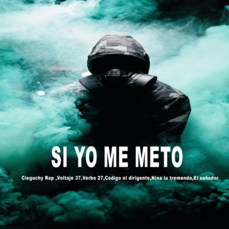 Si Yo Me Meto ft. Cieguchy Rap, Voltaje 37, Codigo el dirigente, Nina la tremenda & El soñador