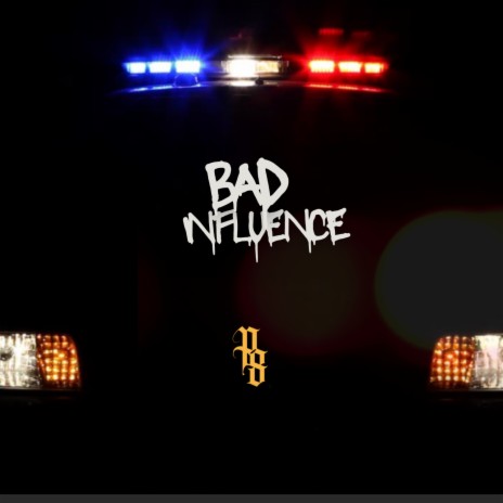 Bad Influence | Boomplay Music