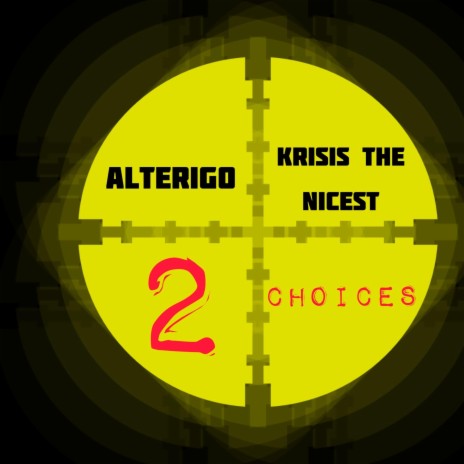 2 choices ft. Krisis The Nicest | Boomplay Music