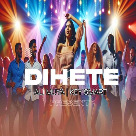 Dihete ft. Key Smart | Boomplay Music