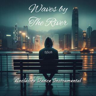 Waves by The River (Exclusive Dance Instrumental)