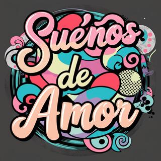 Suenos de Amor