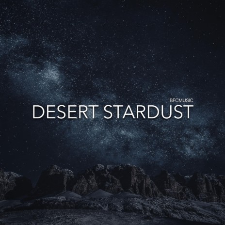 Desert Stardust | Boomplay Music