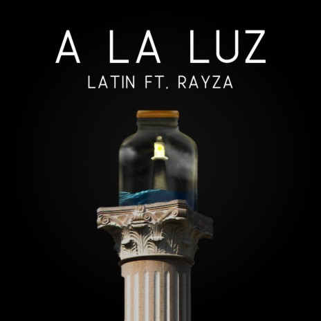 A la luz ft. Rayza | Boomplay Music