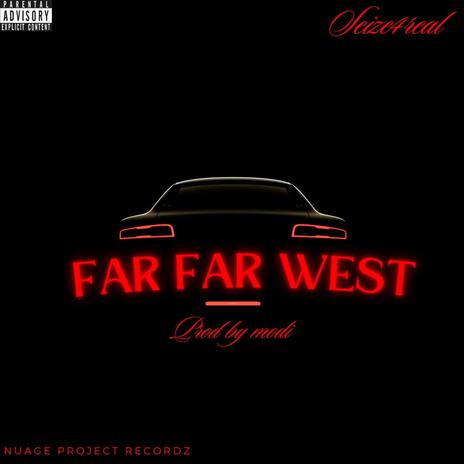 FAR FAR WEST | Boomplay Music