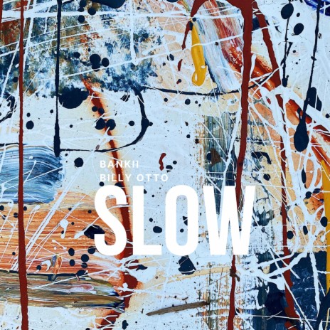 SLOW ft. Billy Otto | Boomplay Music