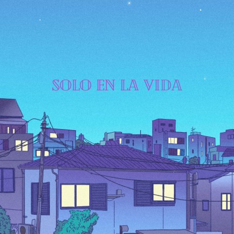 Solo en la Vida | Boomplay Music