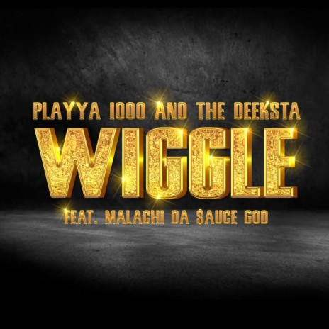 Wiggle (feat. Malachi da Sauce God) | Boomplay Music