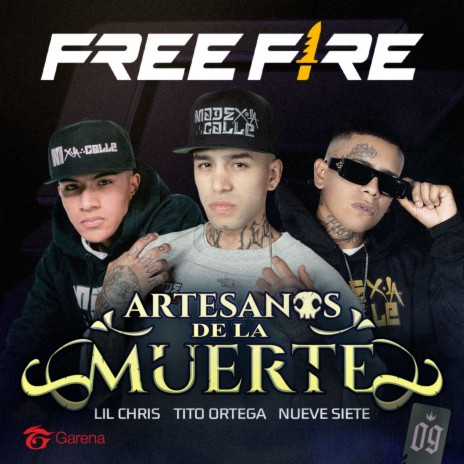Artesanos de la Muerte ft. Tito Ortega, Nueve Siete, Garena Free Fire & Made X La Calle