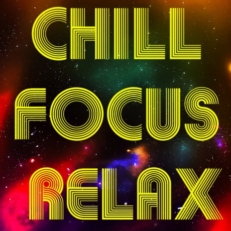 Chill Focus Relax | Boomplay Music