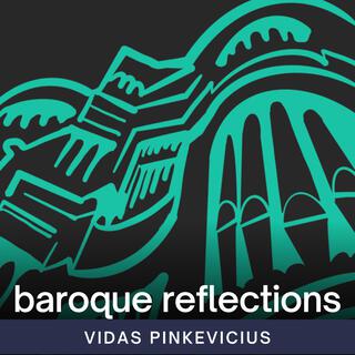 Baroque Reflections