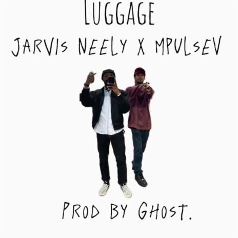 Luggage ft. Jarvis Neely