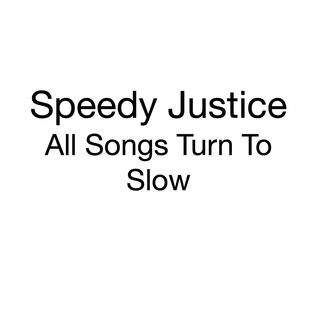 All Songs Turn To Slow