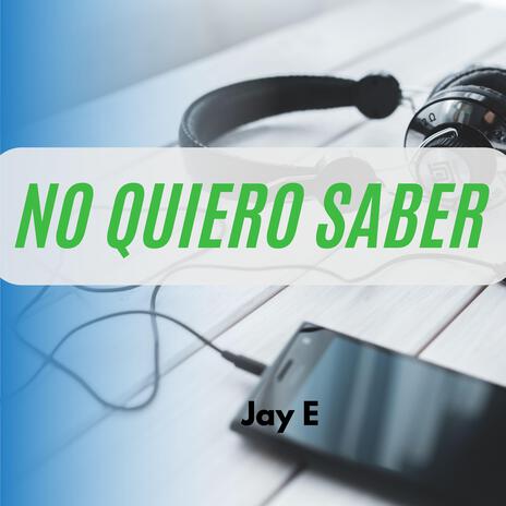 No Quiero Saber | Boomplay Music