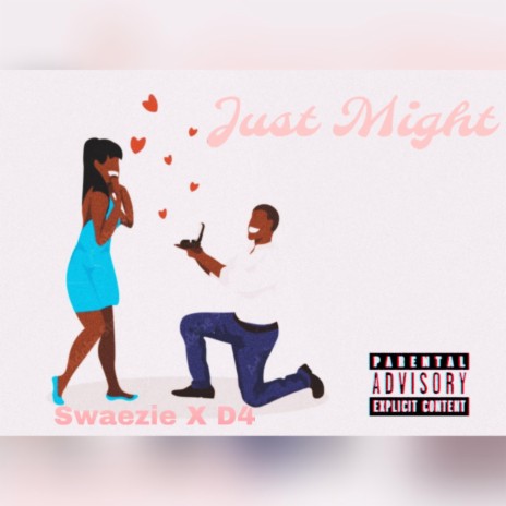 Just Might ft. D4 | Boomplay Music