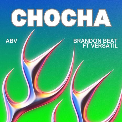 CHOCHA ft. Versatil | Boomplay Music