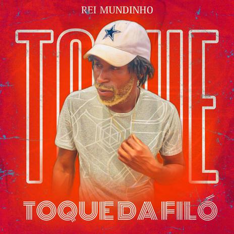 TOQUE DA FILÓ ft. Rei Mundinho | Boomplay Music