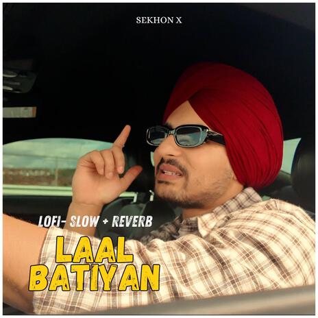 Laal Batiyan (Lofi - Slow + Reverb version) | Boomplay Music