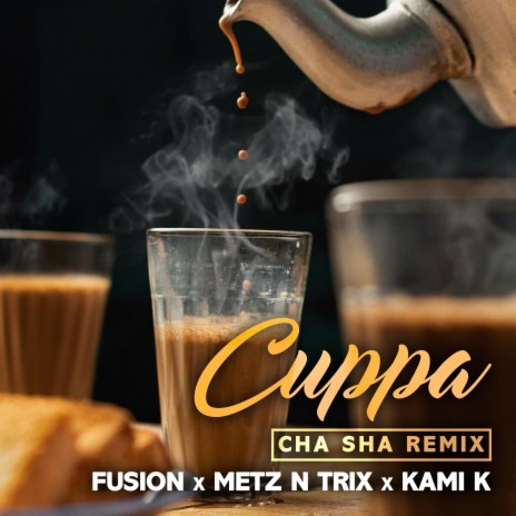 Cuppa (Cha Sha Remix) ft. Metz N Trix & Kami K | Boomplay Music