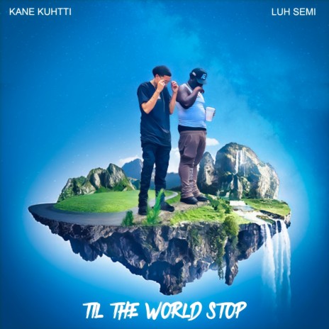 Til The World Stop ft. Luh Semi | Boomplay Music