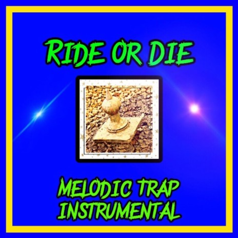 Ride or Die (Melodic Trap Instrumental)