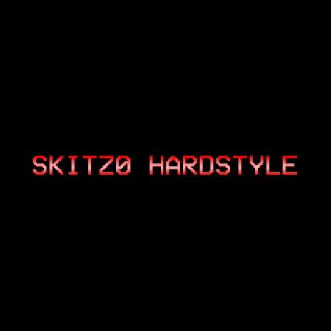 SKITZ0 HARDSTYLE | Boomplay Music