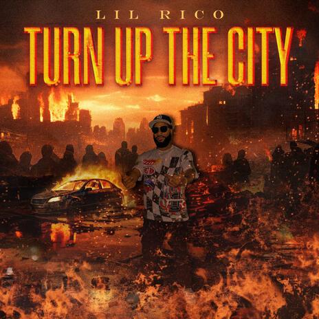 Turn up the cityy | Boomplay Music