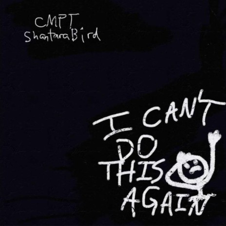 I Can't Do This Again ft. Shantara Bird | Boomplay Music