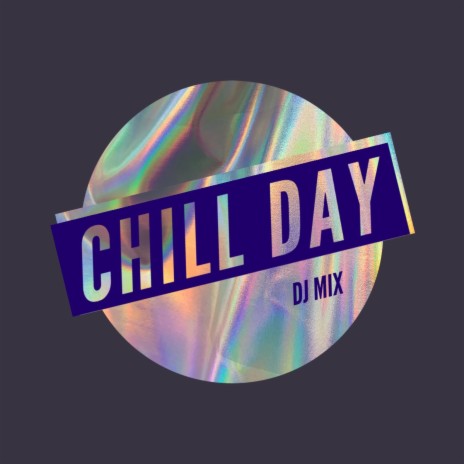 Chill Day | Boomplay Music