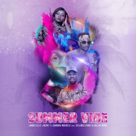 Summer Vibe ft. Mzoe 7, Sandra Ndebele, SeeWellTone & Collus Move | Boomplay Music