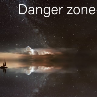 DANGER ZONE