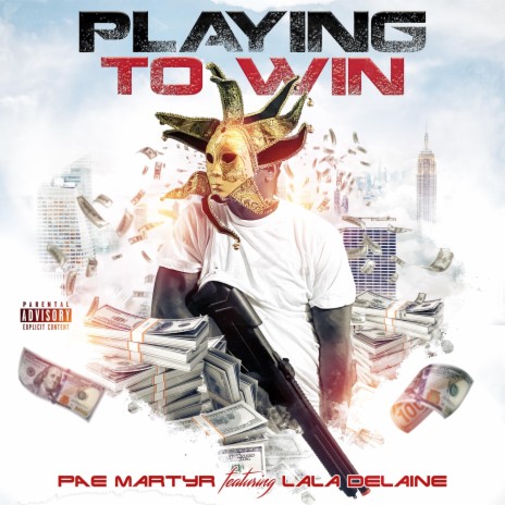 Playing to win ft. PAE Martyr & La La Delaine | Boomplay Music