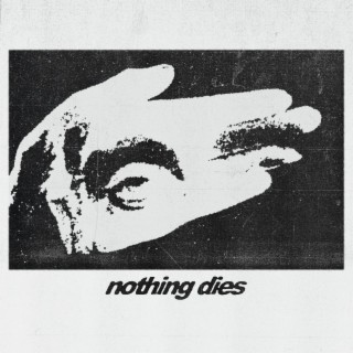 Nothing Dies