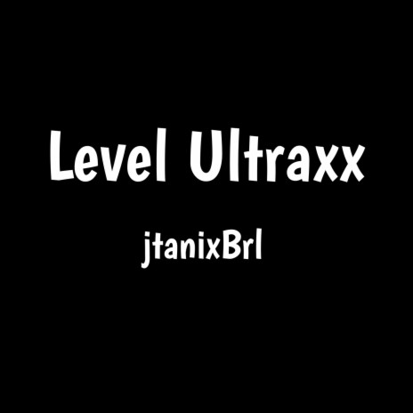 Level Ultraxx | Boomplay Music