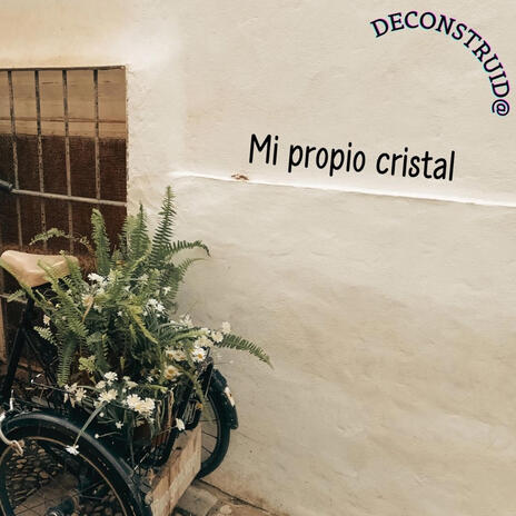 Mi propio cristal | Boomplay Music