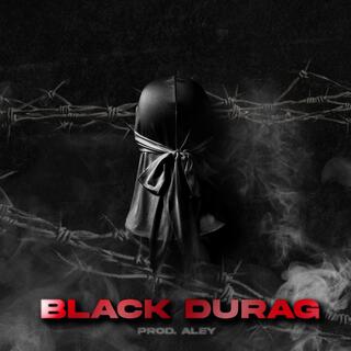 BLACK DURAG ft. Aley lyrics | Boomplay Music