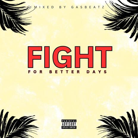 Fight for better days | Boomplay Music