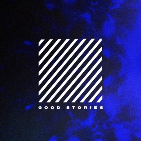 Good Stories | Boomplay Music