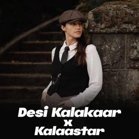 Desi Kalakaar X Kalaastar | Boomplay Music